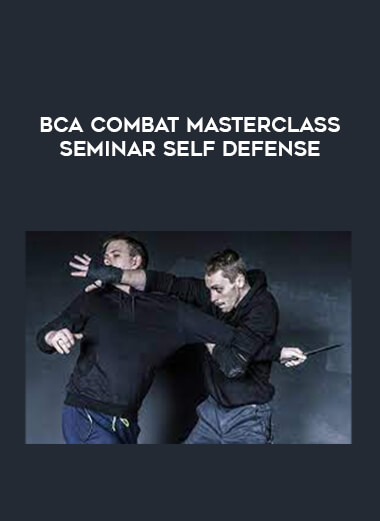 BCA Combat Masterclass Seminar Self Defense of https://crabaca.store/