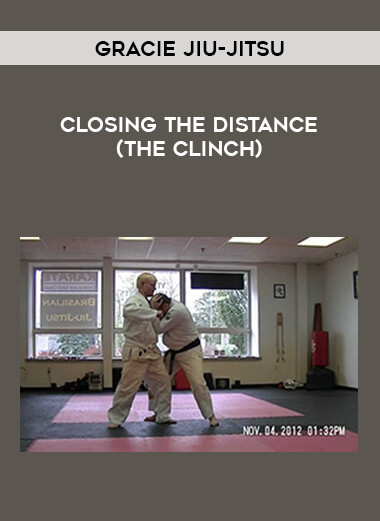 Gracie Jiu-Jitsu - Closing the Distance (the Clinch) of https://crabaca.store/