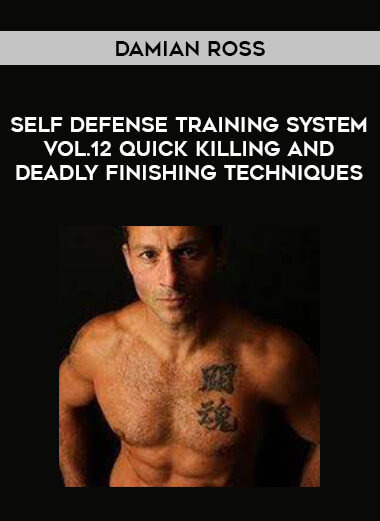 Damian Ross - Self Defense Training System Vol.12 Quick Killing and Deadly Finishing Techniques of https://crabaca.store/