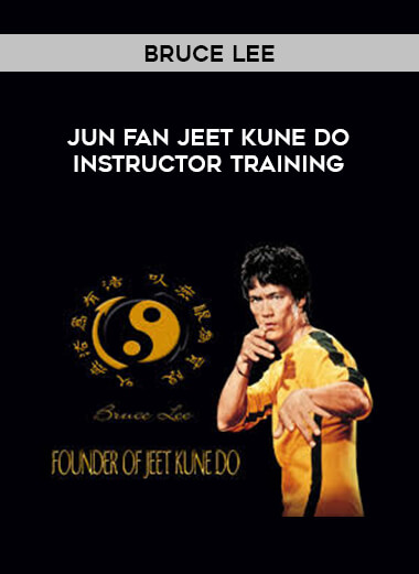 Bruce Lee - Jun Fan Jeet Kune Do Instructor Training of https://crabaca.store/