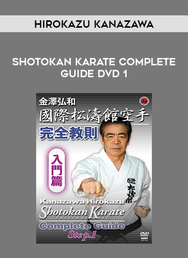 Hirokazu Kanazawa - Shotokan Karate Complete Guide DVD 1 of https://crabaca.store/