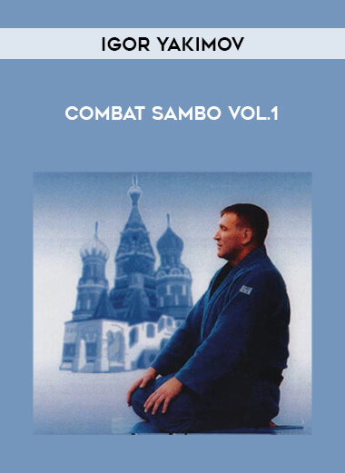 Igor Yakimov - Combat Sambo Vol.1 of https://crabaca.store/