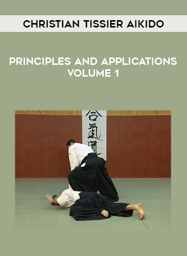 Christian Tissier Aikido Principles and Applications Volume 1 of https://crabaca.store/