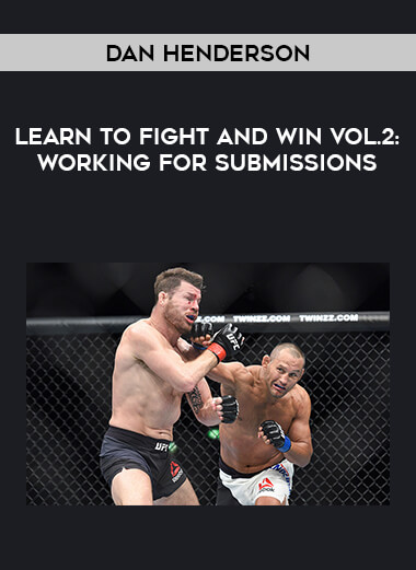 Dan Henderson- Learn to Fight and Win Vol.2: Working for submissions of https://crabaca.store/