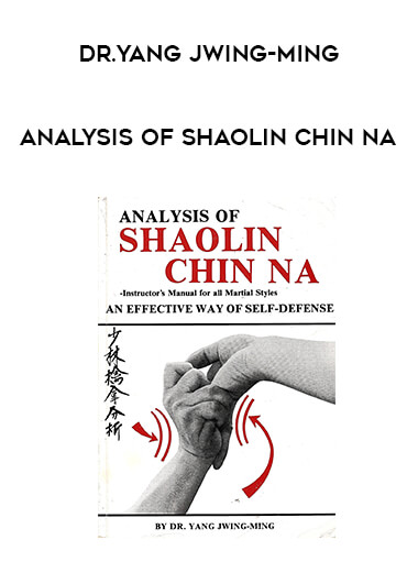 Dr.Yang Jwing-Ming - Analysis of Shaolin Chin Na of https://crabaca.store/