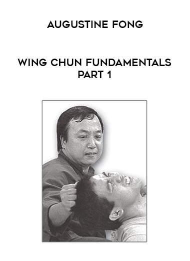 Augustine Fong - Wing Chun Fundamentals Part 1 of https://crabaca.store/