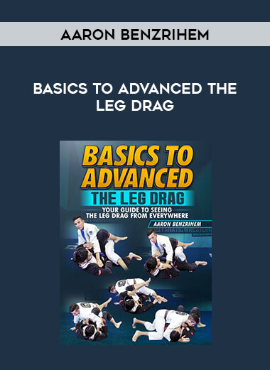 Aaron Benzrihem - Basics To Advanced The Leg Drag of https://crabaca.store/