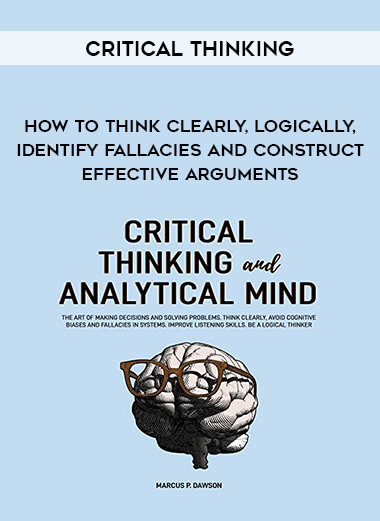 Critical Thinking - How to Think Clearly