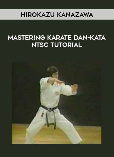 Hirokazu Kanazawa - Mastering Karate Dan-Kata NTSC TUTORiAL of https://crabaca.store/