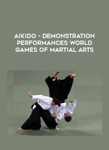 Aikido - Demonstration performances World games of martial arts of https://crabaca.store/