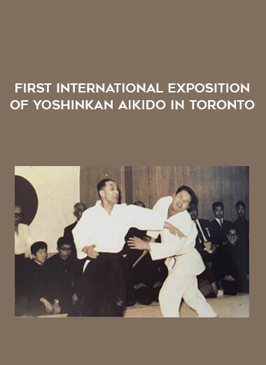 First International Exposition of Yoshinkan Aikido in Toronto of https://crabaca.store/