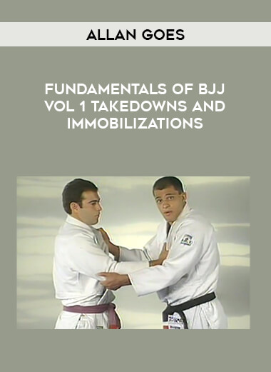 Allan Goes - Fundamentals Of Bjj Vol 1 Takedowns and Immobilizations of https://crabaca.store/