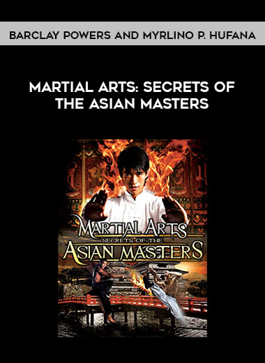 Barclay Powers and Myrlino P. Hufana - Martial Arts: Secrets of the Asian Masters of https://crabaca.store/