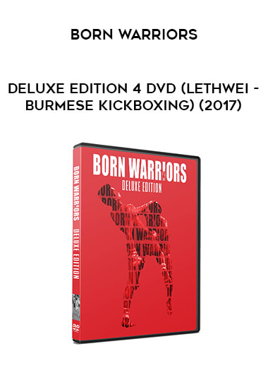 Born Warriors - Deluxe Edition 4 DVD (Lethwei - Burmese Kickboxing) (2017) of https://crabaca.store/