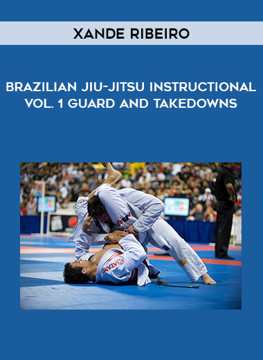 Brazilian Jiu-Jitsu Xande Ribeiro Instructional Vol. 1 Guard and Takedowns of https://crabaca.store/