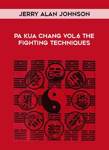 Jerry Alan Johnson - Pa Kua Chang Vol.6 The Fighting Techniques of https://crabaca.store/