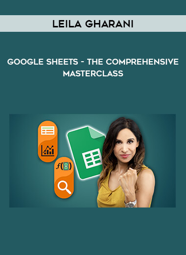 Google Sheets - The Comprehensive Masterclass by Leila Gharani of https://crabaca.store/