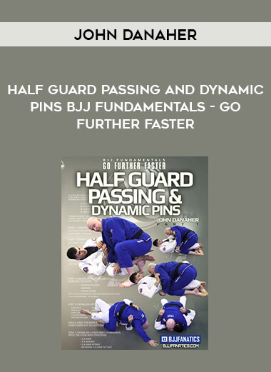 John Danaher - Half Guard Passing and Dynamic Pins BJJ Fundamentals - Go Further Faster of https://crabaca.store/