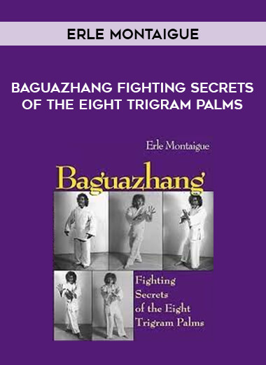 Erle montaigue - Baguazhang Fighting Secrets of the Eight Trigram Palms of https://crabaca.store/