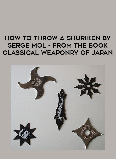 How to Throw a Shuriken by Serge Mol - from the book Classical Weaponry of Japan of https://crabaca.store/