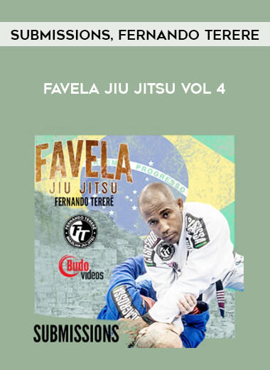 FAVELA JIU JITSU VOL 4 - SUBMISSIONS BY FERNANDO TERERE of https://crabaca.store/