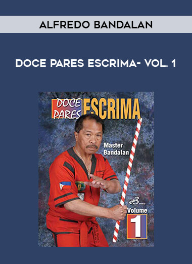 Alfredo Bandalan - DOCE PARES ESCRIMA- Vol. 1 of https://crabaca.store/