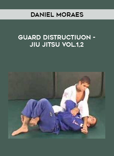 Daniel Moraes - Guard Distructiuon - Jiu Jitsu Vol.1