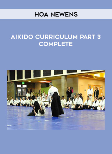 Hoa Newens - Aikido curriculum Part 3 COMPLETE of https://crabaca.store/