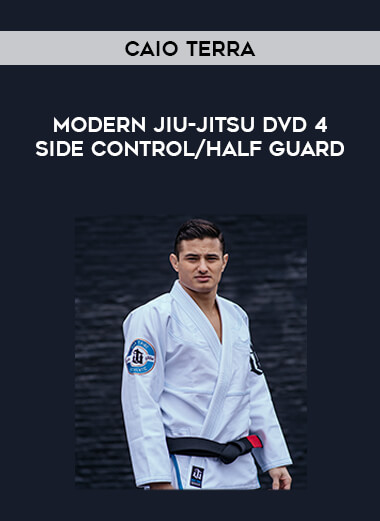 Caio Terra - Modern Jiu-jitsu DVD 4 Side Control / Half Guard of https://crabaca.store/