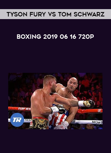 Boxing 2019 06 16 Tyson Fury Vs Tom Schwarz 720p of https://crabaca.store/