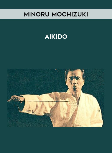 Aikido - Minoru Mochizuki of https://crabaca.store/