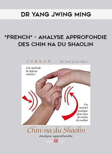 Dr Yang Jwing Ming - *FRENCH* - Analyse Approfondie des CHIN NA du Shaolin of https://crabaca.store/