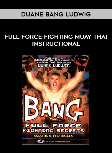 Duane Bang Ludwig - Full Force Fighting Muay Thai instructional of https://crabaca.store/