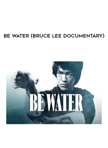 Be Water (Bruce Lee documentary) of https://crabaca.store/