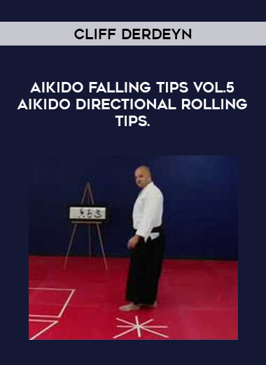 Cliff Derdeyn - Aikido Falling Tips Vol.5 Aikido Directional Rolling Tips. of https://crabaca.store/