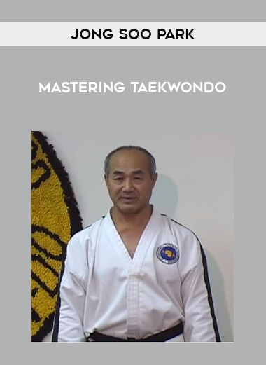 Jong Soo Park - Mastering TaeKwonDo of https://crabaca.store/