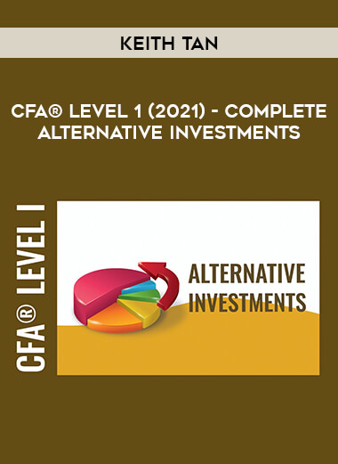 CFA® Level 1 (2021) - Complete Alternative Investments by Keith Tan of https://crabaca.store/