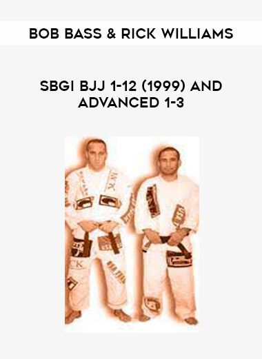 Bob Bass & Rick Williams SBGI BJJ 1-12(1999) and Advanced 1-3 of https://crabaca.store/