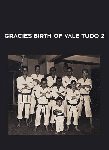 Gracies Birth of Vale Tudo 2 of https://crabaca.store/