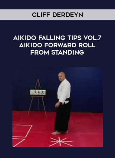 Cliff Derdeyn - Aikido Falling Tips Vol.7 Aikido Forward Roll From Standing of https://crabaca.store/