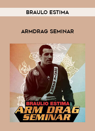 Braulo Estima - Armdrag Seminar of https://crabaca.store/