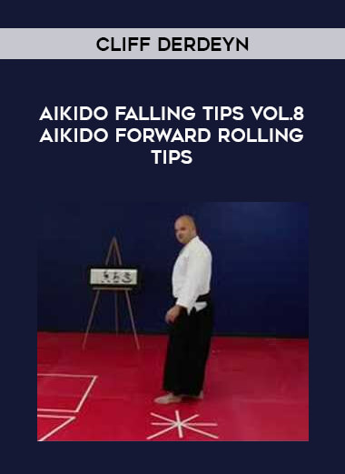 Cliff Derdeyn - Aikido Falling Tips Vol.8 Aikido Forward Rolling Tips of https://crabaca.store/