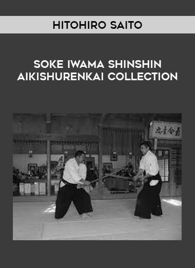 Hitohiro Saito - Soke Iwama Shinshin Aikishurenkai Collection of https://crabaca.store/