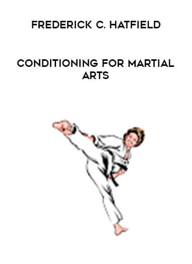 Frederick C. Hatfield - Conditioning For Martial Arts of https://crabaca.store/