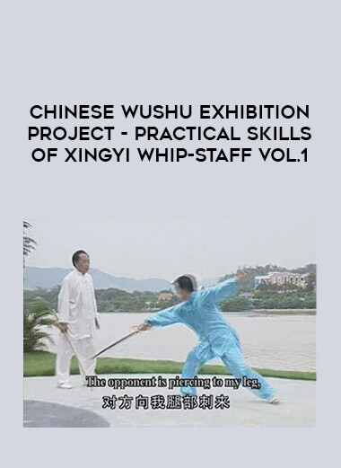 Chinese Wushu Exhibition Project - Practical Skills of Xingyi Whip-staff Vol.1 of https://crabaca.store/