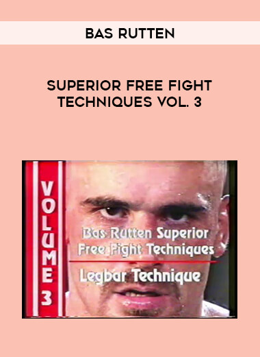 Bas Rutten - Superior Free Fight Techniques Vol. 3 of https://crabaca.store/