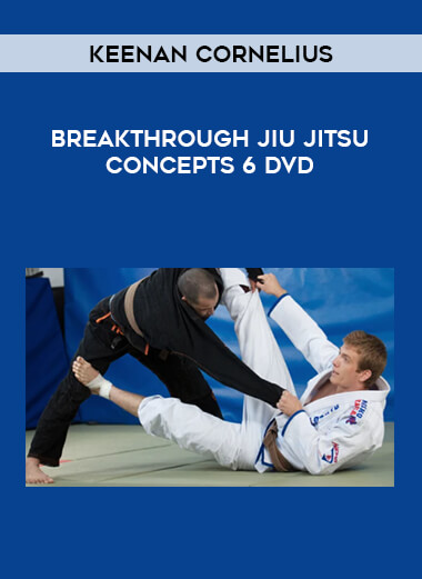 Keenan Cornelius - Breakthrough Jiu Jitsu Concepts 6 DVD of https://crabaca.store/