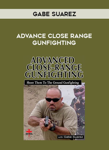 Gabe Suarez - Advance Close Range Gunfighting of https://crabaca.store/