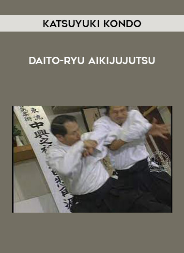 Katsuyuki Kondo - Daito-Ryu Aikijujutsu of https://crabaca.store/