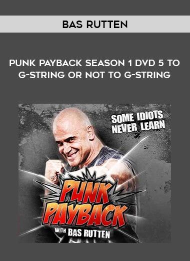 Bas Rutten - Punk Payback Season 1 DVD 5. To G-String or not to G-String of https://crabaca.store/